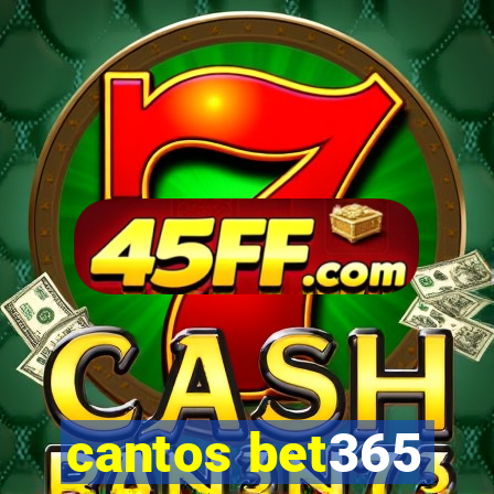 cantos bet365